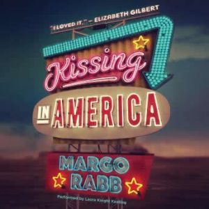 Kissing in America, Margo Rabb