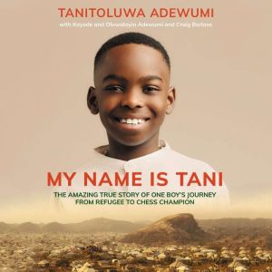 My Name is Tani, Tanitoluwa  Adewumi