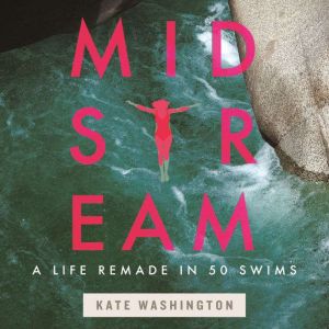 Midstream, Kate Washington