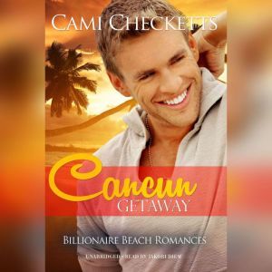 Cancun Getaway, Cami Checketts