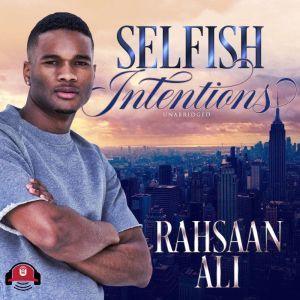 Selfish Intentions, Rahsaan Ali