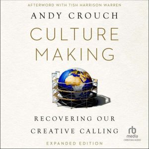 Culture Making, Andy Crouch