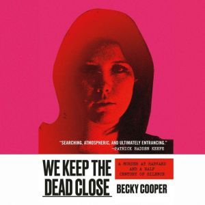 We Keep the Dead Close, Becky Cooper