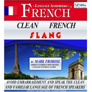 Clean French Slang, Mark Frobose