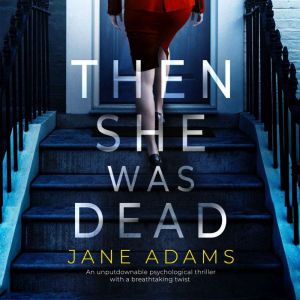 Then She Was Dead, Jane Adams
