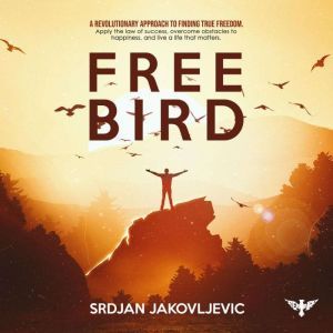 Free Bird, Srdjan Jakovljevic