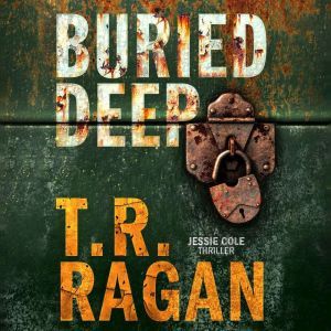 Buried Deep, T.R. Ragan