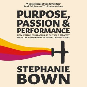 Purpose, Passion and Performance, Stephanie Bown