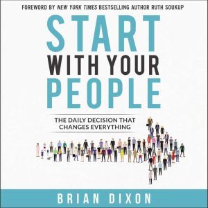 Start with Your People, Brian Dixon
