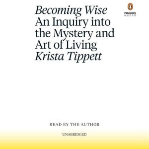 Becoming Wise, Krista Tippett