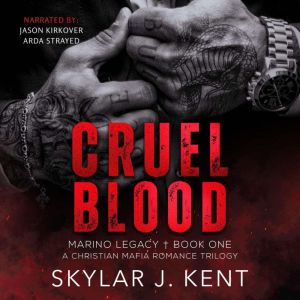 Cruel Blood, Skylar J. Kent