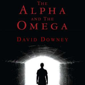The Alpha And The Omega, David Downey