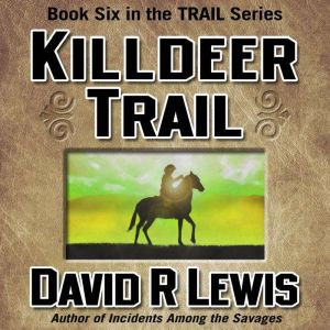 Killdeer Trail, David R. Lewis