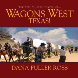 Wagons West Texas!, Dana Fuller Ross