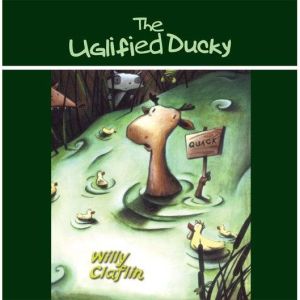 The Uglified Ducky, Willy Claflin