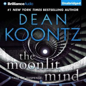 The Moonlit Mind: A Tale of Suspense, Dean Koontz