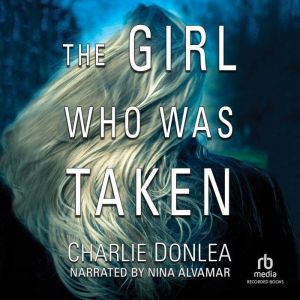 The Girl Who Was Taken, Charlie Donlea