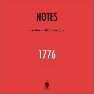 Notes on David McCulloughs 1776 by I..., Instaread