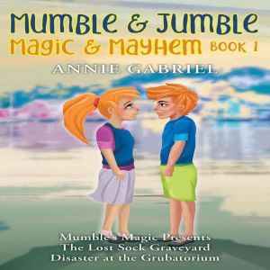 Mumble  Jumble  Magic  Mayhem, Annie Gabriel