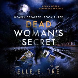 Dead Womans Secret, Elle E. Ire