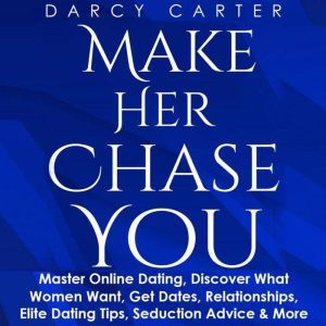 Make Her Chase You, Darcy Carter