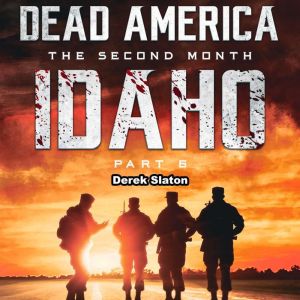 Dead America  Idaho Pt. 6, Derek Slaton