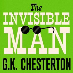 The Invisible Man, G. K. Chesterton
