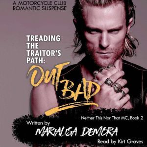 Treading the Traitors Path Out Bad, MariaLisa deMora