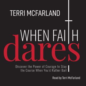 When Faith Dares, Terri McFarland