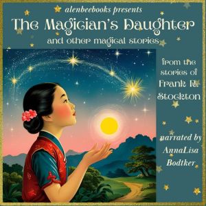 The Magician's Daughter: and other magical stories
