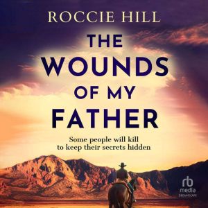 The Wounds of My Father, Roccie Hill