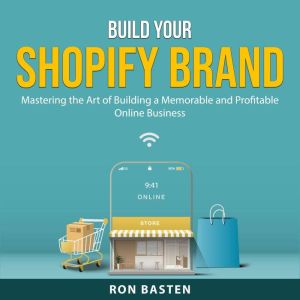 Build Your Shopify Brand, Ron Basten
