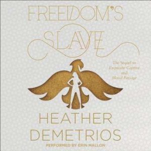 Freedoms Slave, Heather Demetrios
