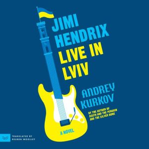 Jimi Hendrix Live in Lviv, Andrey Kurkov