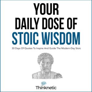 Your Daily Dose of Stoic Wisdom, Thinknetic