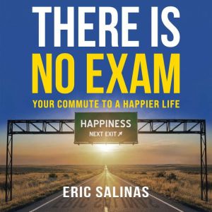 There Is No Exam, Eric Salinas
