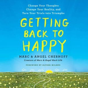 Getting Back to Happy, Marc Chernoff
