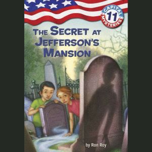 Capital Mysteries 11 The Secret at ..., Ron Roy