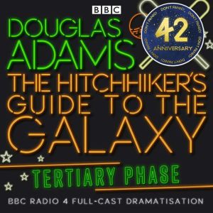 The Hitchhiker's Guide To The Galaxy: Tertiary Phase