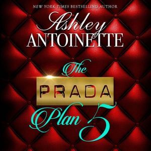 The Prada Plan 5, Ashley Antoinette