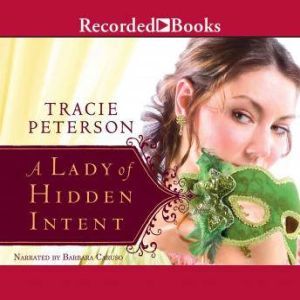 A Lady of Hidden Intent, Tracie Peterson