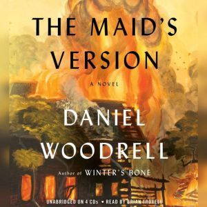 The Maid's Version, Daniel Woodrell