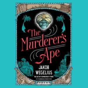 The Murderers Ape, Jakob Wegelius