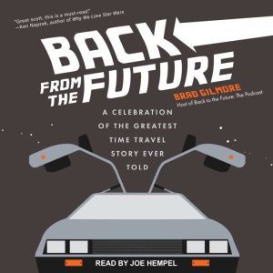 Back From the Future, Brad Gilmore
