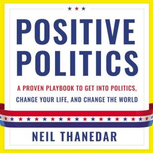 Positive Politics, Neil Thanedar
