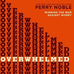 Overwhelmed, Perry Noble