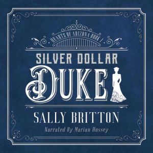 Silver Dollar Duke, Sally Britton