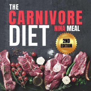 The Carnivore Diet 2nd Edition, Nina Meal