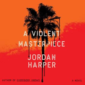 A Violent Masterpiece, Jordan Harper