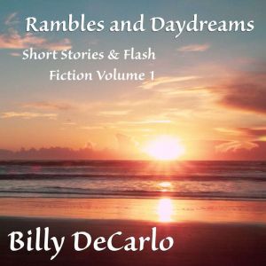 Rambles and Daydreams, Billy DeCarlo